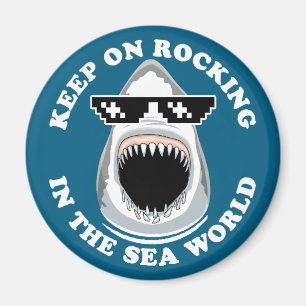 Rocking In The Sea World - Shark Lovers Quote Magnet