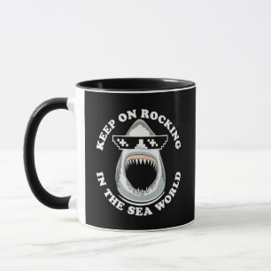 Rocking In The Sea World - Shark Lovers Quote Mug