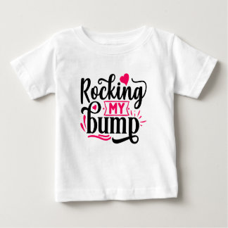 Rocking my Bump, funny pregnancy Baby T-Shirt