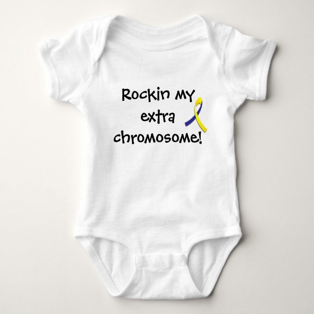 "Rocking my extra chromosome" infant shirt (Front)
