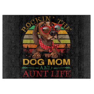 Rocking The Dog Mum Aunt Life Gift For Auntie Cutting Board
