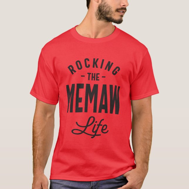 Rocking the Memaw Life Moms and Grandmas T-Shirt (Front)