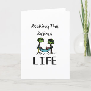 Rocking The Retired Life Card