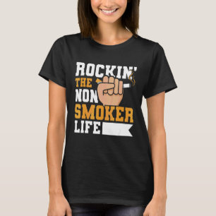 Rockinu2019 The Non Smoker Life For A Smoking Quit T-Shirt