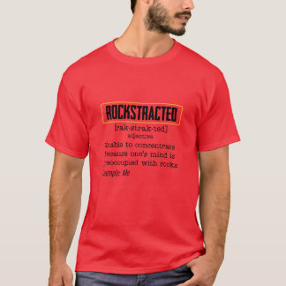 Rockstracted Geology Rockhounder Rock Hounding fri T-Shirt