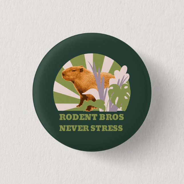 Rodent Bros Never Stress Capybara 3 Cm Round Badge (Front)