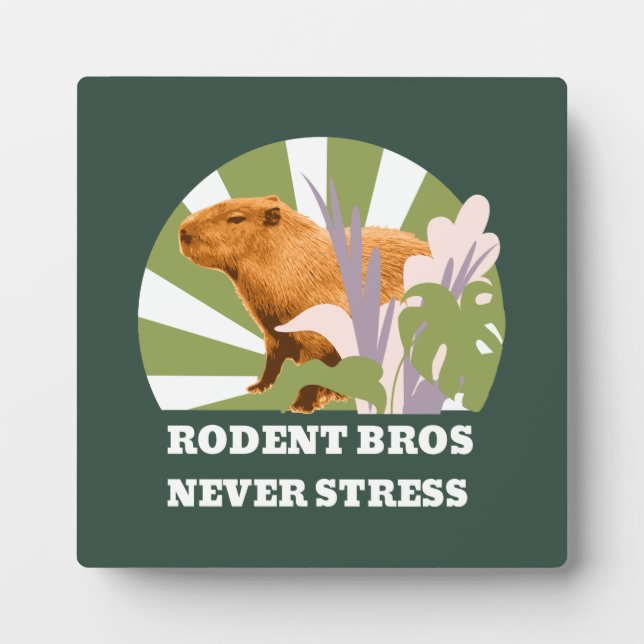 Rodent Bros Never Stress Capybara Plaque (Front)