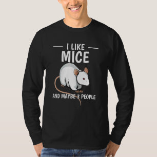 Rodent Quote I Like Mice And Maybe 3 People Mouse T-Shirt