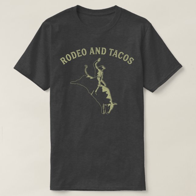 Rodeo and Tacos Funny Bull Riding Cowboy Western T-Shirt (Design Front)