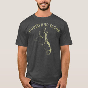Rodeo and Tacos Funny Bull Riding Cowboy Western T-Shirt