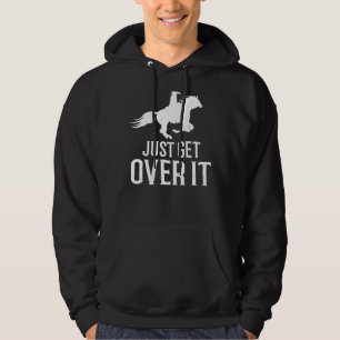 Rodeo Barrel Racing Just Get Over It Hoodie