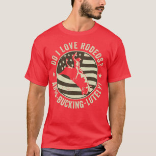 Rodeo Bull Riding Bullfighter Cowboy Western Do I  T-Shirt