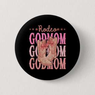 Rodeo GodMom nk Boots Coquette Cowgirl Birthday 6 Cm Round Badge