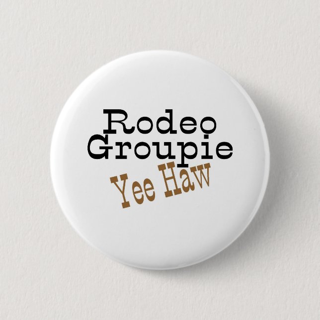 Rodeo Groupie Yee Haw 6 Cm Round Badge (Front)