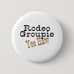 Rodeo Groupie Yee Haw 6 Cm Round Badge