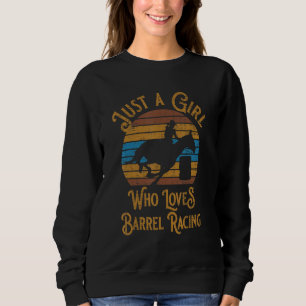 Rodeo Just A Girl Who Loves Barrel Racing Sweatshirt