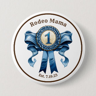 Rodeo Mum Blue Ribbon First Birthday Pin