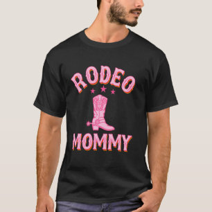 Rodeo Mummy 1st First Birthday Cowgirl Western Rod T-Shirt