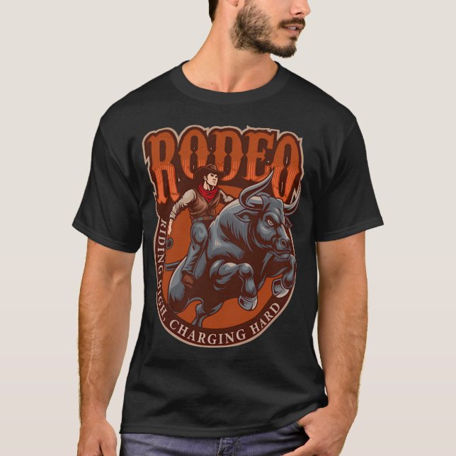 Rodeo Riding High Charging Hard T-Shirt (Front)