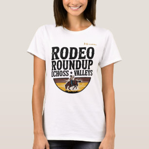 Rodeo Roundup Echoes Across Valleys T-Shirt
