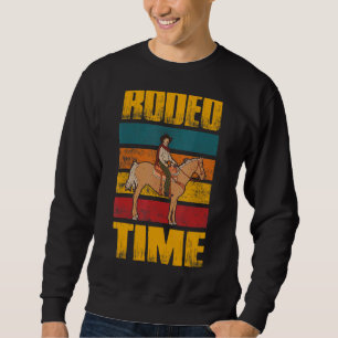 Rodeo Time Horse Riding Bullriding Sweatshirt