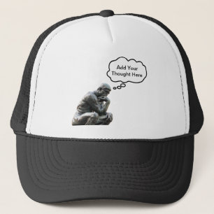 Rodin's Thinker - Add Your Custom Thought Trucker Hat