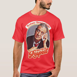 Rodney Dangerfield I Dont Get No Respect T-Shirt