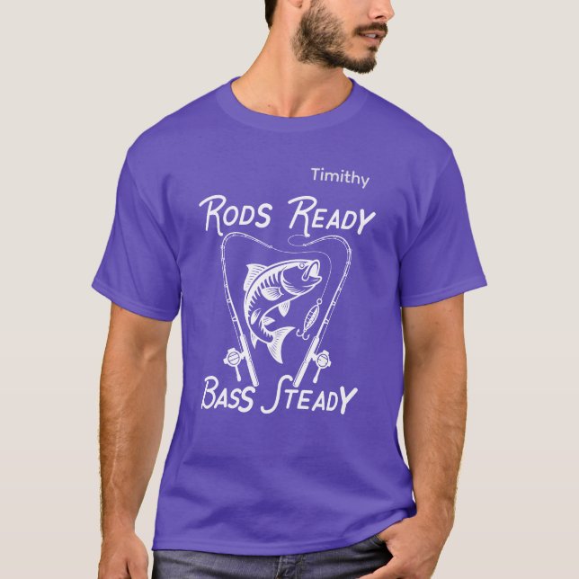 Rods Ready Bass Steady Custom SVG Graphic T-Shirt (Front)
