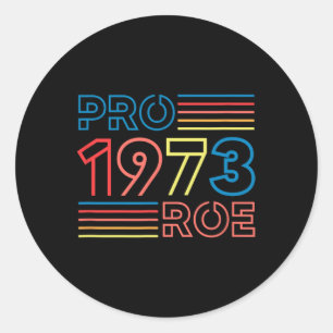 Roe 1973 Feminist Pro Choice Abortion Retro Classic Round Sticker
