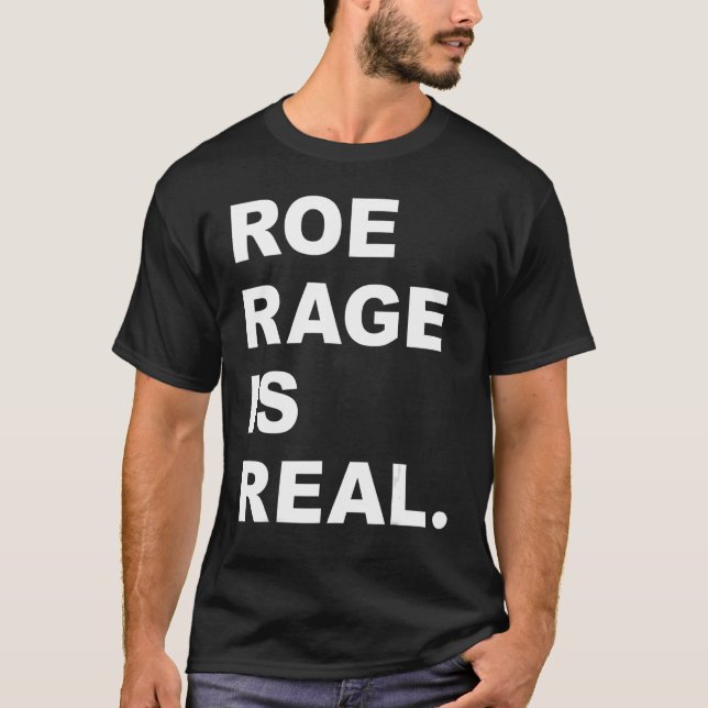 Roe Rage Is Real Feminist Rights Pro Choice Women  T-Shirt (Front)