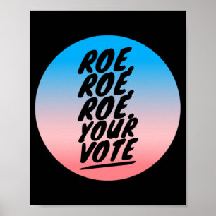 roe roe roe Your Vote 1 Poster