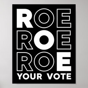ROE ROE ROE YOUR VOTE 52 POSTER