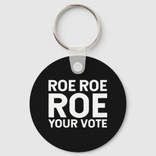 Roe Roe Roe your vote  76 Key Ring
