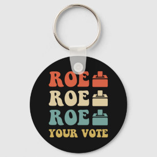 ROE ROE ROE YOUR VOTE  886 KEY RING