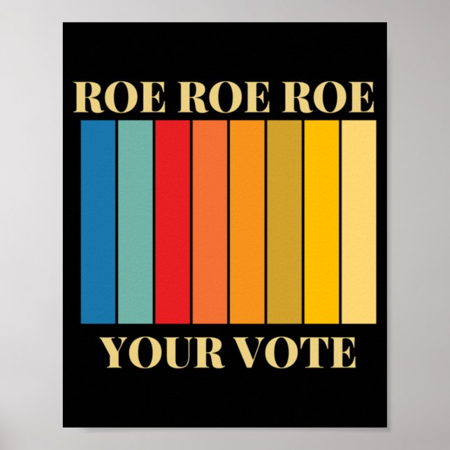 roe roe roe your vote     9 poster (Front)