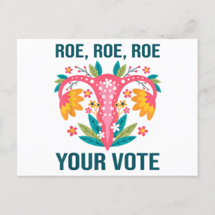 Roe Roe Roe Your Vote Floral Feminist Flowers Postcard