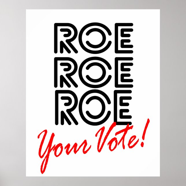 Roe Roe Roe your Vote Midterm Election Poster (Front)