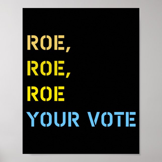 roe roe roe your vote  poster (Front)