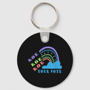 Roe roe roe your vote  pro choice   key ring