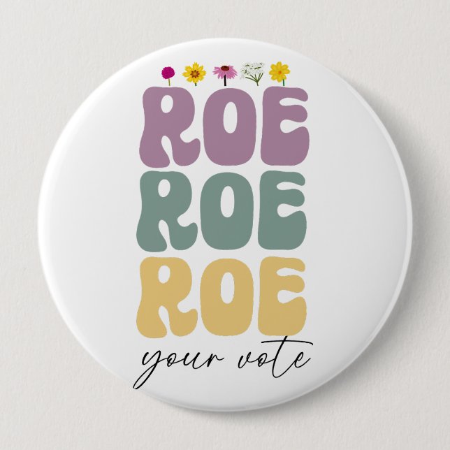 Roe Roe Roe Your Vote Pro Choice Women's Rights 10 Cm Round Badge (Front)