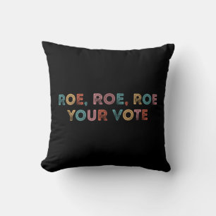 Roe Roe Roe Your Vote Vintage Roe Your Vote Pro Cushion