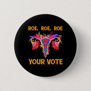 Roe Roe Your Vote - Floral Feminist Flowers Women 6 Cm Round Badge