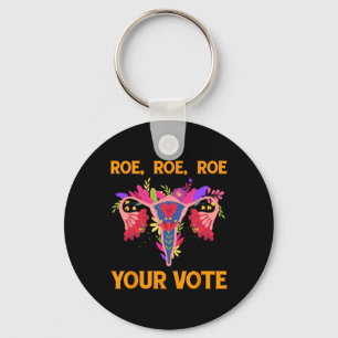 Roe Roe Your Vote - Floral Feminist Flowers Women Key Ring