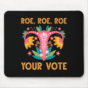 Roe Roe Your Vote - Floral Feminist Flowers Women Mouse Pad