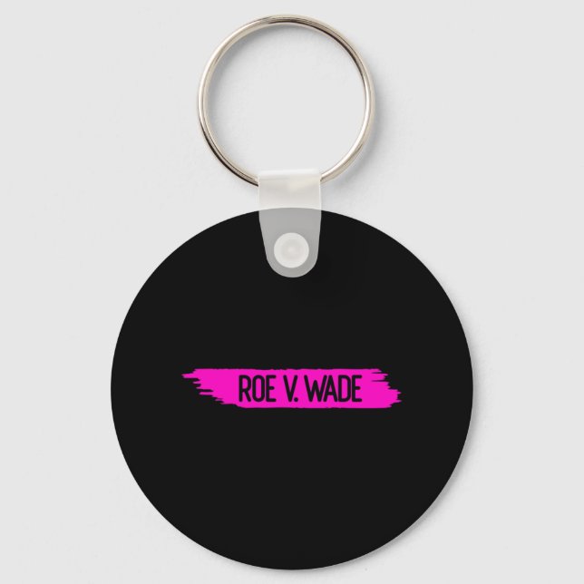 Roe V Wade 9  9 Key Ring (Front)