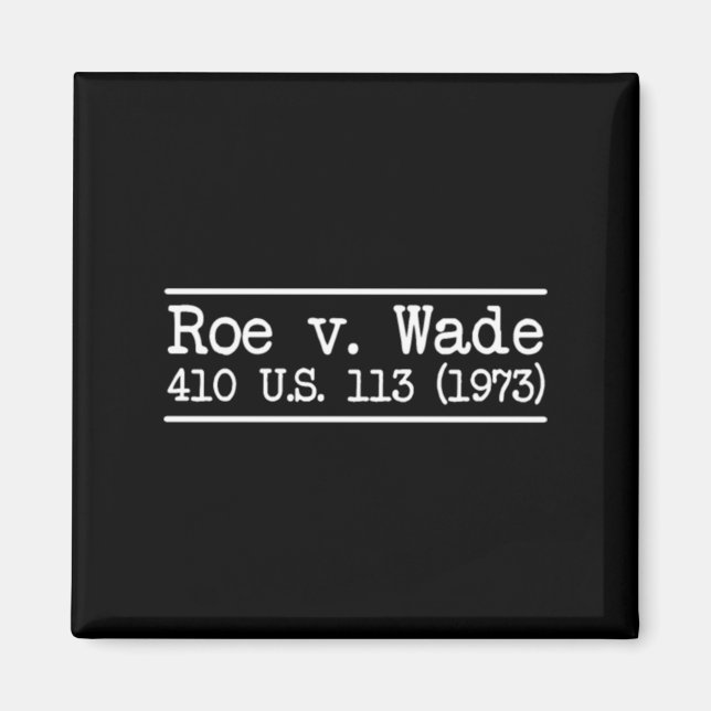 Roe v Wade Citation  Magnet (Front)