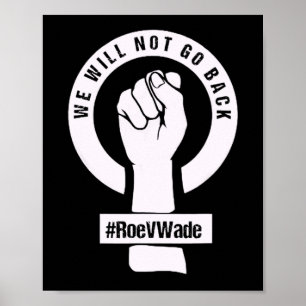 roe v wade we will not go back   poster