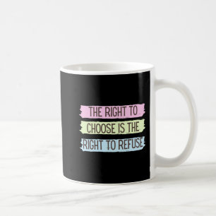 Roe Vs Wade Pro Choice Abortion Rights Women s Fre Coffee Mug