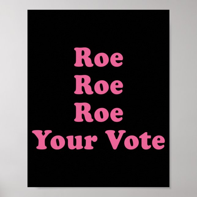 Roe Your Vote 8 Poster (Front)