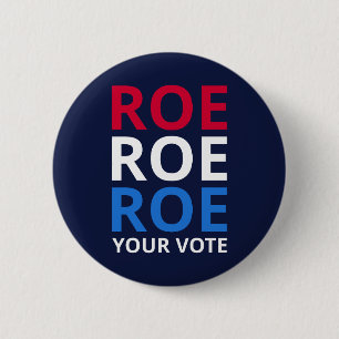 Roe Your Vote I 6 Cm Round Badge
